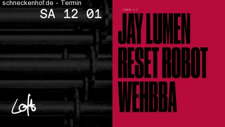 Jay Lumen, Reset Robot & Wehbba im Loft Werbeplakat