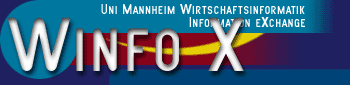 [[Winfo-X]] - Wirtschaftsinformatik Uni Mannheim Information eXchange